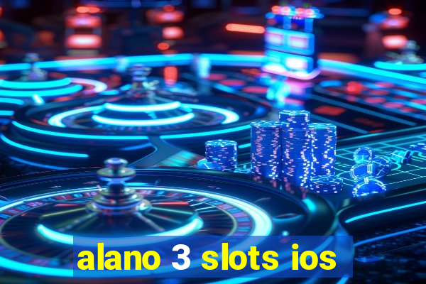 alano 3 slots ios